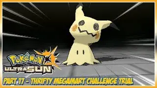 Pok&eacute;mon Ultra Sun Walkthrough Part 17: Thrifty Megamart Challenge Trial