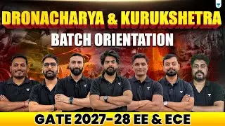 BATCH ORIENTATION DRONACHARYA & KURUKSHETRA GATE 2027 & 2028 EE & ECE