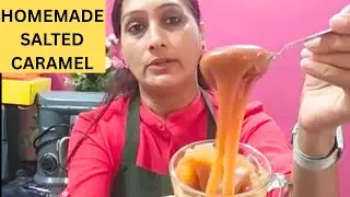 Salted Caramel || Homemade Caramel Recipe || Easy, Quick and Fail Proof