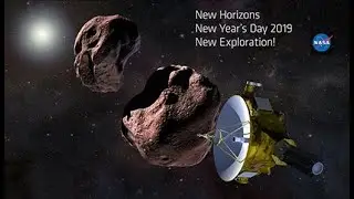 Ultima Thule - 2014 MU69 - New Horizons Space Probe Closes In For Historic New Year's Day Flyby