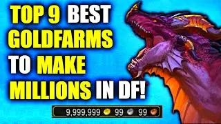 TOP 9 GOLDFARMS to make MILLIONS NOW In Dragonflight! WoW DF Season 1 Goldmaking