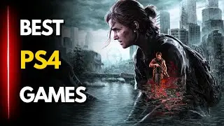 🔥🎮TOP 34 BEST PS4 GAMES OF ALL TIME YOU NEED TO PLAY