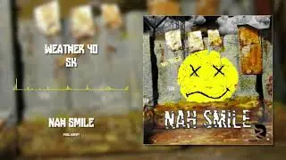 Weather 40 x Sk - Nah Smile ( Official Audio )