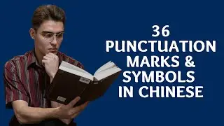 Learn 36 Punctuation Marks and Symbols in Chinese​