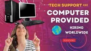 Tech Support Hiring WorldWide With Computer Equipment Provided