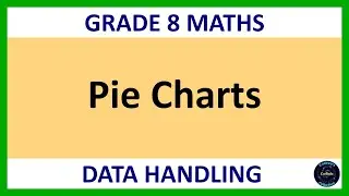 Grade 8 Maths Term 3 Lesson 25   Data Handling Pie charts