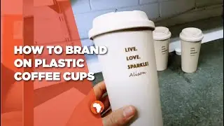 How To Brand On Plastic Coffee Cups