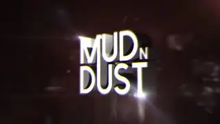 VFX INTRO    for    MUD n' DUST
