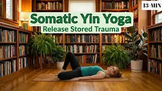 Somatic Yin Yoga for Hips & Trauma Release