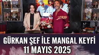 G&uuml;rkan Şef ile Mangal Keyfi 11 Mayıs 2025