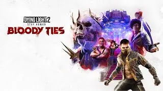 Dying Light 2: Stay Human | Bloody Ties DLC | Madmen From Villedor