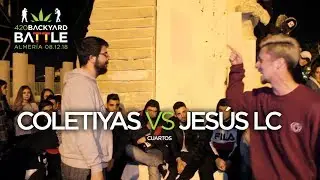 COLETIYAS vs JES&Uacute;S LC (BATALL&Oacute;N) 4os Almeria 2018. 420 Backyard Battle