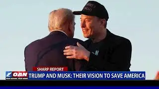 Trump and Musk: Their Vision to Save America