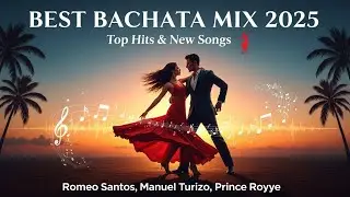 💃 BEST BACHATA MIX 2025 Top Hits & New Songs (Romeo Santos, Manuel Turizo, Prince Royce) 🎶