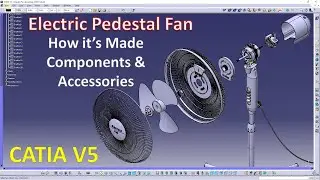 CATIA V5 - ELECTRIC STANDING FAN - How It's Made (Components & Accessories)