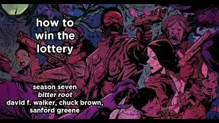 bitter root by david f. walker, chuck brown, sanford greene | how to win the lottery podcast
