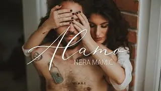 NERA MAMIĆ - ALAMO (OFFICIAL VIDEO)