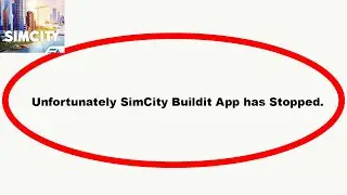 How to fix Simcity Buildit Unfortunately Has Stopped Solution | Simcity Buildit Stopped Problem |