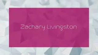 Zachary Livingston - appearance