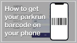 How to get your parkrun barcode on your phone screen