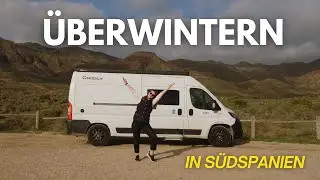 Teil 4 🇪🇸 ÜBERWINTERUNG | Lohnt sich der Weg noch? | Cabo de Gata | Costa Tropical | SPANIEN