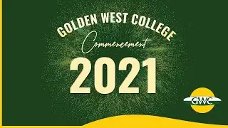 Golden West College 2021 Virtual Commencement Celebration