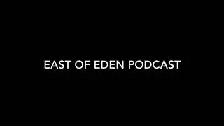 East of Eden Podcast: Lexi, James, and Becca