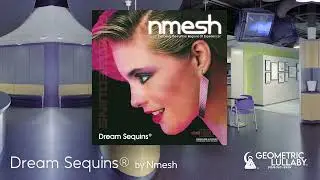 Nmesh - Dream Sequins&reg; [Hypnagogic, Psychedelic, Ambient Gaze]