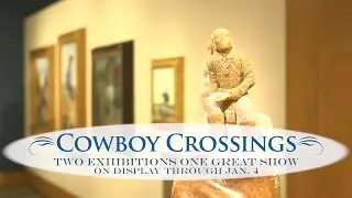 2014 Cowboy Crossings Exhibition