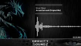Silver Nikan - Je raad het nooit (Original Mix) [HD & HQ]