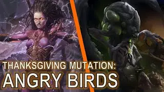 Thanksgiving Mutation: Angry Birds | Starcraft II: Co-Op (ft @TwoTuuu)