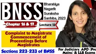 BNSS Lecture-13 | Sections 223&ndash;233 | Complaint & Commencement of Proceedings | BNSS Chapter 16 & 17
