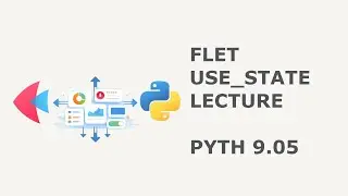 41 Understanding use_state in Flet: Declarative State, Rerenders, and UI Updates PYTH 9.05