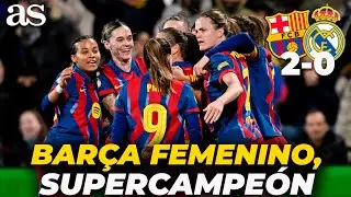 &iexcl;El BAR&Ccedil;A FEMENINO gana su sexta SUPERCOPA DE ESPA&Ntilde;A! | FC BARCELONA 2 - REAL MADRID 0