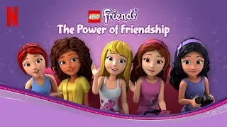 Power Of Friendship Song with LYRICS  [LEGO FRIENDS]
