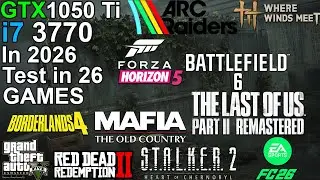 GTX 1050 Ti + i7 3770 in 2026 - Test in 26 Games