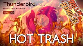 Mozilla Thunderbird Sucks, I Love It But It Still Sucks - Rollin' Rambles - Jody Bruchon Tech