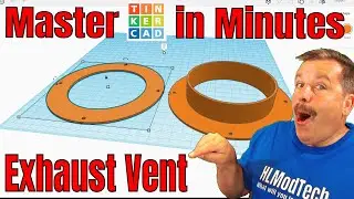 Make a  3D printed Tinkercad four inch exhaust vent Absolute Beginners