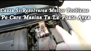 Principala Cauza a PROBLEMELOR ELECTRICE LA MASINI. Diagnoza, test si rezolvare