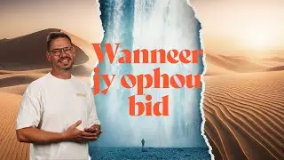 Wanneer jy ophou bid - Beleef Preek #94