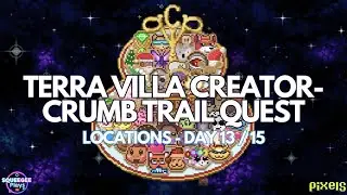 PIXELS︱🍪TERRA VILLA CREATOR-CRUMB TRAIL QUEST︱DAY 13 OF 15 LOCATIONS︱REPUTATION QUEST