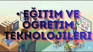• Eğitim ve Öğretim Teknolojileri: Temel Kavramlar, Modeller ve Gelecek Vizyonu SESLİ ÖZET