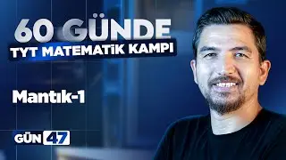 TYT Zirve Kampı 47.Gün | Mantık-1 – İlyas Güneş 2026