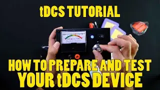 tDCS Tutorial #1 - How to prepare and test your tDCS Device.