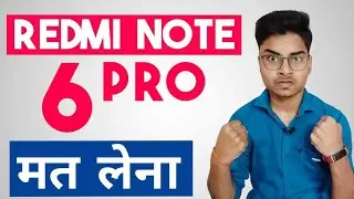 Cons of Redmi Note 6 Pro Problems | Reasons not to Buy