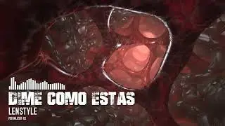 Dime como estas - Lenstyle [VISUALIZER]