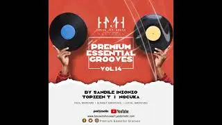 Episode 31: Premium Essential Grooves 14 (Supreme Rhythm) // Main Mix By Sandile Inzonzo