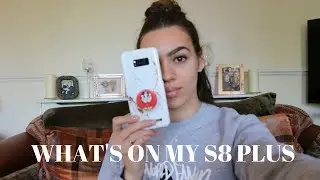 WHAT'S NEW ON MY PHONE? SAMSUNG S8 PLUS