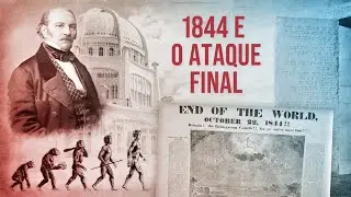Walter Veith - Ataque Total 32 - 1844 e o Ataque Final