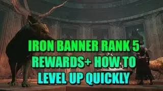 IRON BANNER RANK 5 REWARDS+ HOW TO LEVEL UP QUICKLY! (DESTINY RISE OF IRON)